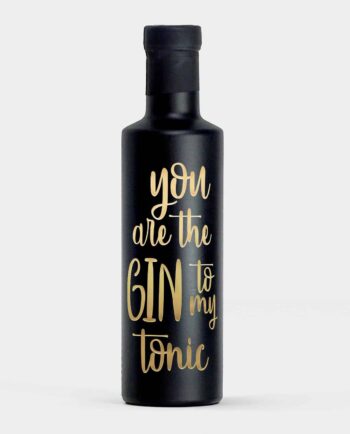 Premium Gin - you are the gin to my tonic