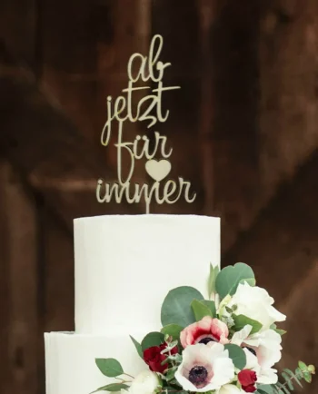Cake Topper zur Hochzeit - ab jetzt für immer